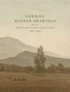 German master drawings from the Wolfgang Ratjen Collection: 1580 - 1900 : [the exhibition is organized by the National Gallery of Art, Washington, May 16 - November 28, 2010]