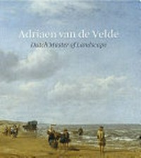 Adriaen van de Velde: Dutch master of landscape