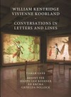 William Kentridge and Vivienne Koorland - Conversations in letters and lines