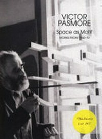 Victor Pasmore - Space as motif: works from 1960-70 : 22 February-30 March 2019