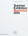 Summer exhibition illustrated 2014: a selection from the 246th summer exhibition