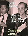 Keith Haring, Jean-Michel Basquiat - Crossing lines