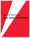 Parallel practices: Joan Jonas & Gina Pane [exhibition itinerary: Contemporary Arts Museum Houston, March 23 - June 30, 2013, Henry Art Gallery, University of Washington, Seattle, March 1 - June 8, 2014]