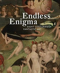 Endless Enigma: eight centuries of fantastic art