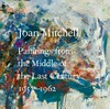 Joan Mitchell - Paintings from the middle of the last century 1953-1962