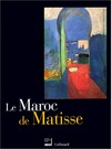 Le Maroc de Matisse: exposition présentée à l'Institut du monde arabe du 19 octobre 1999 au 30 janvier 2000