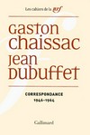 Gaston Chaissac - Jean Dubuffet: correspondance 1946-1964