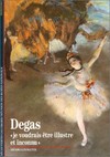 Degas "Je voudrais être illustre et inconnu"