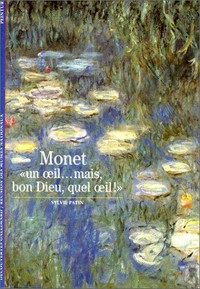 Monet "un oeil...mais, bon Dieu, quel oeil!"