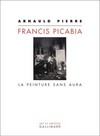 Francis Picabia: la peinture sans aura