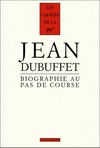 Jean Dubuffet: biographie au pas de course