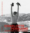 Charlotte Perriand - Inventing a new world
