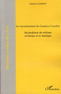 Le rayonnement de Gustave Courbet: un fondateur du réalisme en Europe et en Amérique