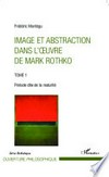 Image et abstraction dans l'œuvre de Mark Rothko: tome 1 Période dite de la maturité