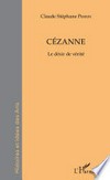 Cezanne - Le désir de vérité