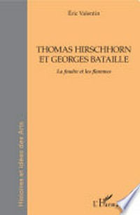 Thomas Hirschhorn et Georges Bataille: la foudre et les flammes