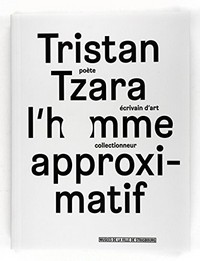 Tristan Tzara - L'homme approximatif
