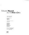 Edvard Munch ou l'«Anti-Cri» Pinacothèque de Paris, 19 février - 18 juillet 2010