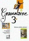 Grammaire, 3e: discours, textes, phrases