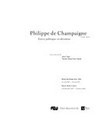 Philippe de Champaigne (1602 - 1674) : entre politique et dévotion : Palais des Beaux-Arts, Lille, 27 avril 2007 - 15 août 2007, Musée Rath, Genève, 20 septembre 2007 - 13 janvier 2008