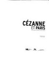 Cézanne et Paris [ce catalogue est publié à l'occasion de l'exposition "Cézanne et Paris", présentée au Musée du Luxembourg, Paris (Sénat), du 12 octobre 2011 au 26 février 2012]