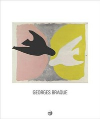 Georges Braque, 1882 - 1963: Paris, Grand Palais, Galeries Nationales, 16 septembre 2013 - 6 janvier 2014, Houston, The Museum of Fine Arts, 16 février - 11 mai 2014