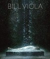 Bill Viola: Paris, Grand Palais, Galeries Nationales, 5 mars - 21 juillet 2014