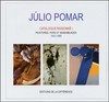 Júlio Pomar: catalogue raisonné 1 Peintures, fers et assemblages 1942 - 1968 / textes de Marcelin Pleynet ... [et al.]
