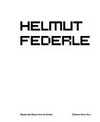 Helmut Federle [cet ouvrage a été publié à l'occasion de l'exposition "Helmut Federle", présentée au Musée des Beaux-Arts de Nantes du 9 mars au 3 juin 2002]