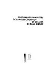 Post-impressionnistes de la collection Guy et dessins de Paul Signac [exposition du 13 avril au 16 juillet 2006, Musée Lambinet, Versailles]