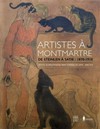 Artistes à Montmartre: de Steinlein à Satie, 1870-1910