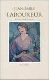 Catalogue complet de l'oeuvre de Jean-Émile Laboureur: Tome 3 Peintures, aquarelles et gouaches. Tome 4: Documentation