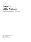 Empire of the Sultans: Ottoman art from the collection of Nasser D. Khalili : [Musée Rath, Geneva, 7 July - 24 September 1995]
