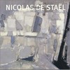 Nicolas de Staël: 1914-1955: l'exposition : exposition présentée au Centre Pompidou, Galerie 1, du 12 mars 2003 au 30 juin 2003