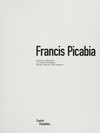 Francis Picabia: dans les collections du Centre Pompidou, Musée National d'Art Moderne