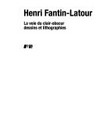 Henri Fantin-Latour: la voie du clair-obscur : dessins et lithographies : [catalogue publié à l'occasion de l'exposition présentée au Musée de Grenoble du 17 décembre 2004 au 14 mars 2005 pour commémorer le centième anniversaire de la disparition d'Henri Fantin-Latour]