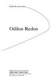 Odilon Redon: nulla dies sine linea : publié à l'occasion de l'exposition: "Odilon Redon: pastels et noirs", présentée à la Galerie des Beaux-Arts du 3 mars au 16 mai 2005