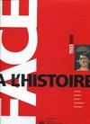 Face à l'histoire: 1933-1996 : l'artiste moderne devant l'événement historique : Centre national d'art et de culture Georges Pompidou, Paris, 19.12.1966-7.4.1997