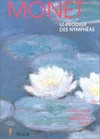 Monet, le prodige des nymphéas: collections du Musée Marmottan Monet