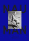 Bruce Nauman [cet ouvrage est publié à l'occasion de l'exposition "Bruce Nauman" présentée à la Fondation Cartier pour l'Art Contemporain à Paris du 14 mars au 21 juin 2015]