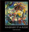 Kandinsky et al Russie: Fondation Pierre Gianadda, Martigny, 28 janvier au 12 juin 2000