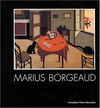 Marius Borgeaud: Fondation Pierre Gianadda, Martigny, 16 november 2001 - 20 janvier 2002