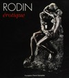 Rodin érotique: 6 mars au 14 juin 2009
