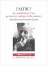 Balthus: les méditations d'un promeneur solitaire de la peinture