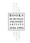 Books by Russian and Soviet artists, 1910 - 1993 [exhibition from 9 July to 4 October 1993, Espace Vézère, Uzerche, France] = Russkie i sovetskie knigi, 1910 - 1933