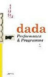 Dada: Performance & Programme