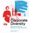 Corporate diversity - Schweizer Grafik und Werbung für Geigy 1940 - 1970 [eine Ausstellung und eine Publikation des Museum für Gestaltung Zürich, 4.2. - 24.5.2009]