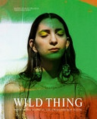Wild thing - Modeszene Schweiz = Wild thing - The Swiss fashion scene