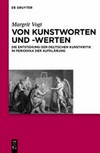 Von Kunstworten und -werten: die Entstehung der deutschen Kunstkritik in Periodika der Aufklärung