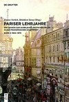 Pariser Lehrjahre: ein Lexikon zur Ausbildung deutscher Maler in der französischen Hauptstadt Bd. 1 1793-1843 / mit Arnaud Bertinet [und 5 anderen]